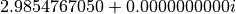 2.9854767050 + 0.0000000000 i