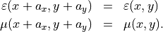 \begin{eqnarray*}
\TField{\varepsilon}(x+a_x, y+a_y) & = & \TField{\varepsilon}(x, y) \\
\TField{\mu}(x+a_x, y+a_y) & = & \TField{\mu}(x, y).
\end{eqnarray*}