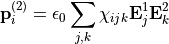 \begin{alignat*}{1}
\TField{p}^{(2)}_i & = \epsilon_0 \sum_{j,k} \chi_{ijk}\TField{E}_{j}^{1}\TField{E}_{k}^{2}
\end{alignat*}