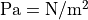 \runits{Pa=N/m^2}