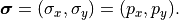 \boldsymbol\sigma = (\sigma_x, \sigma_y)=(p_x, p_y).
