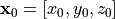 \pvec{x}_0=[x_0, y_0, z_0]