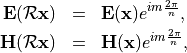 \begin{eqnarray*}
\VField{E}(\mathcal{R}\pvec{x}) & = & \VField{E}(\pvec{x}) e^{i m \frac{2\pi}{n}},\\
\VField{H}(\mathcal{R}\pvec{x}) & = & \VField{H}(\pvec{x}) e^{i m \frac{2\pi}{n}},
\end{eqnarray*}